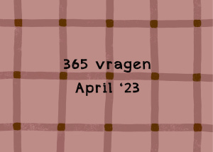 365 vragen april 2023