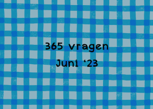 365 vragen Juni 2021